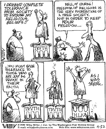 Non-Sequitur cartoon; person demanding freedom for his religion and then squashing someone who suggests tolerance for other religions